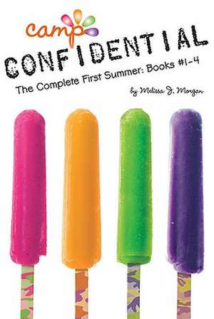 Camp Confidential, Books #1-4: The Complete First Summer de Melissa J. Morgan