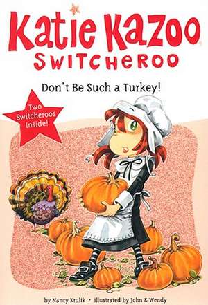 Don't Be Such a Turkey! de Nancy Krulik