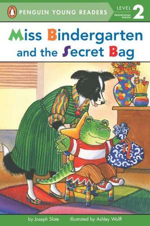 Miss Bindergarten and the Secret Bag de Joseph Slate