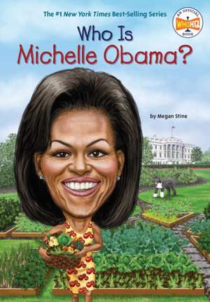 Who Is Michelle Obama? de Megan Stine