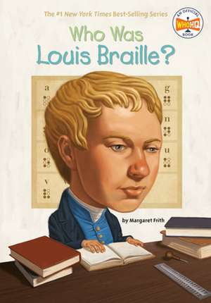 Who Was Louis Braille? de Margaret Frith