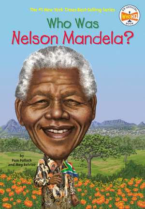 Who Was Nelson Mandela? de Meg Belviso