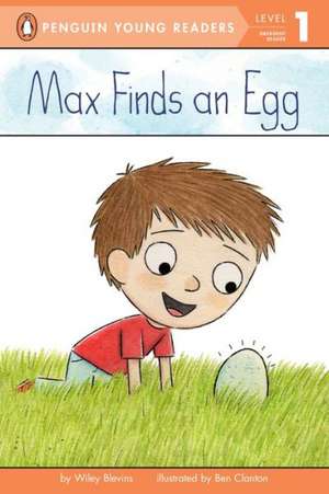 Max Finds an Egg de Wiley Blevins