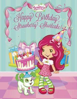 Happy Birthday, Strawberry Shortcake de Mickie Matheis