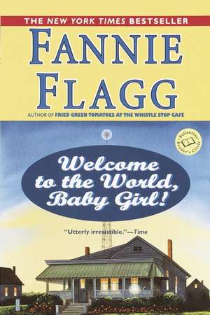 Welcome to the World, Baby Girl! de Fannie Flagg