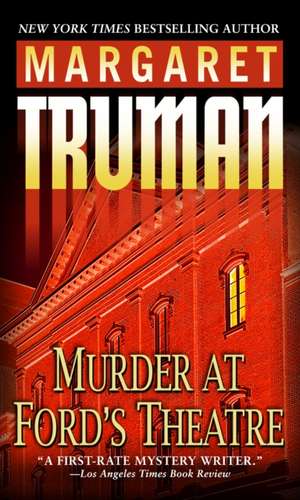 Murder at Ford's Theatre de Margaret Truman