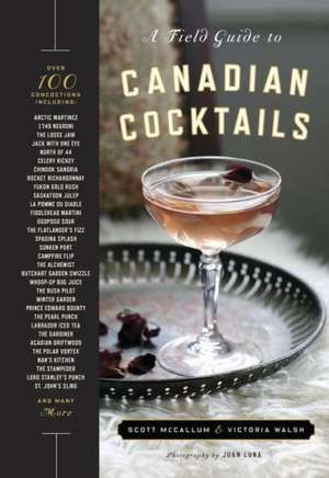 A Field Guide to Canadian Cocktails de Victoria Walsh