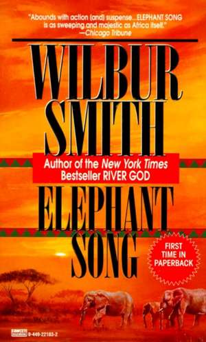 Elephant Song de Wilbur Smith