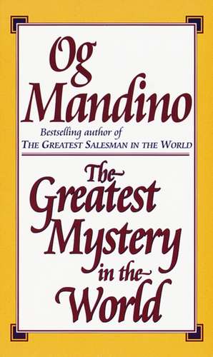 The Greatest Mystery in the World de Og Mandino