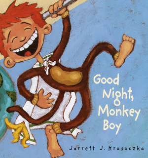 Good Night, Monkey Boy de Jarrett Krosoczka