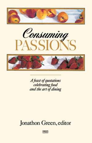 Consuming Passions de Jonathon Green