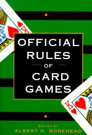 Official Rules of Card Games de Albert H. Morehead