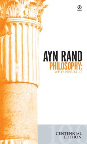 Philosophy: Who Needs It de Ayn Rand