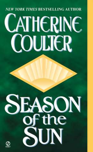 Season of the Sun de Catherine Coulter