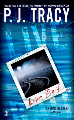 Live Bait de P. J. Tracy