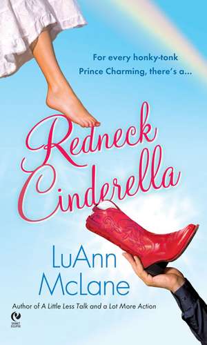 Redneck Cinderella de LuAnn McLane