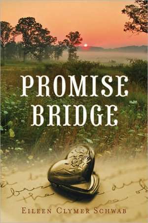 Promise Bridge de Eileen Clymer Schwab