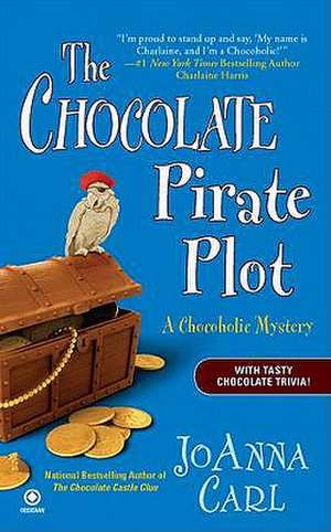 The Chocolate Pirate Plot: A Chocoholic Mystery de JoAnna Carl