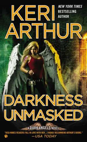 Darkness Unmasked de Keri Arthur