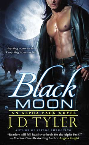 Black Moon: An Alpha Pack Novel de J. D. Tyler