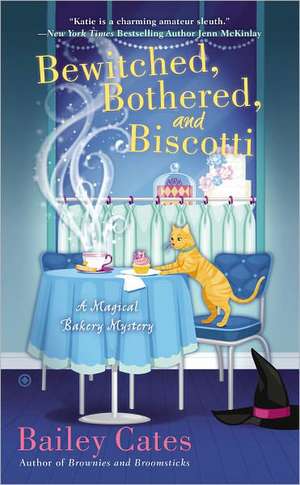 Bewitched, Bothered, and Biscotti de Bailey Cates