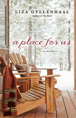 A Place for Us de Liza Gyllenhaal