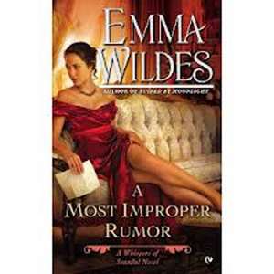 A Most Improper Rumor: A Whispers of Scandal Novel de Emma Wildes