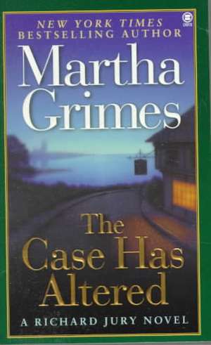 The Case Has Altered de Martha Grimes