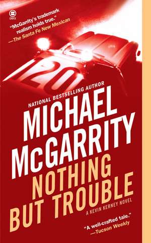 Nothing But Trouble de Michael McGarrity