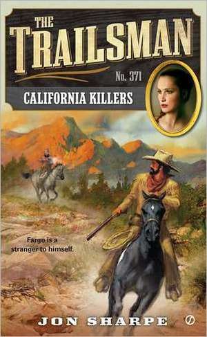 The Trailsman #371: California Killers de Jon Sharpe