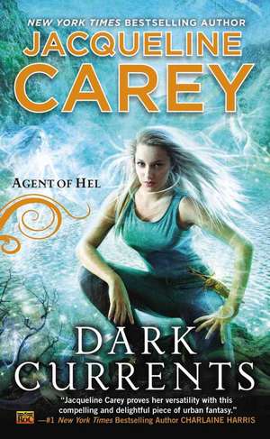 Dark Currents: Angel of Hel de Jacqueline Carey