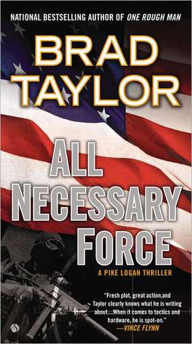 All Necessary Force de Brad Taylor