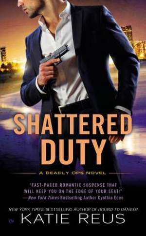 Shattered Duty de Katie Reus