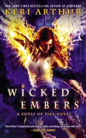 Wicked Embers de Keri Arthur