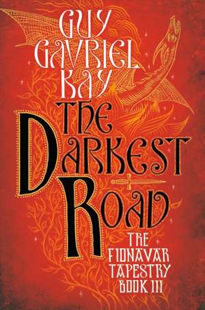 The Darkest Road de Guy Gavriel Kay