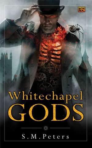 Whitechapel Gods de S.M. Peters