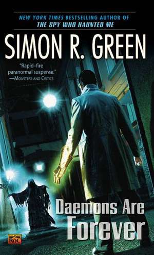 Daemons Are Forever de Simon R. Green