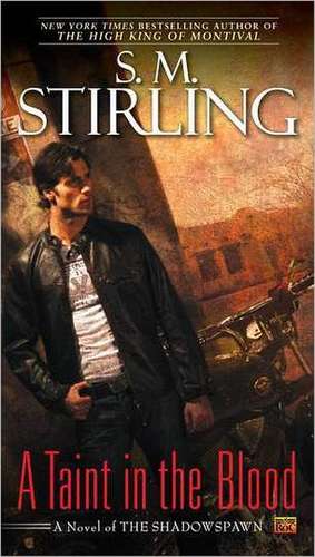 A Taint in the Blood de S. M. Stirling