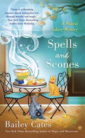 Spells and Scones de Bailey Cates