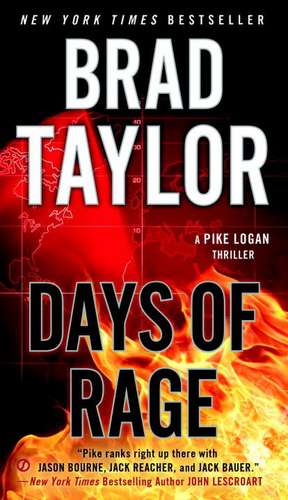 Days of Rage: A Pike Logan Thriller de Brad Taylor