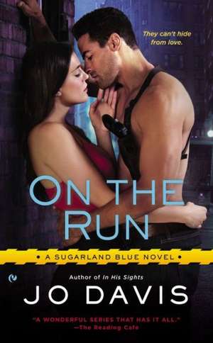 On the Run: A Sugarland Blue Novel de Jo Davis