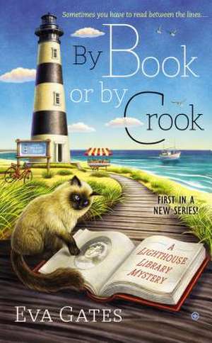 By Book or by Crook: A Lighthouse Library Mystery de Eva Gates