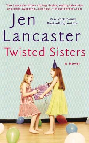 Twisted Sisters de Jen Lancaster