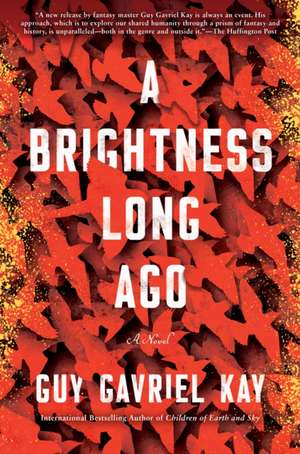 A Brightness Long Ago de Guy Gavriel Kay