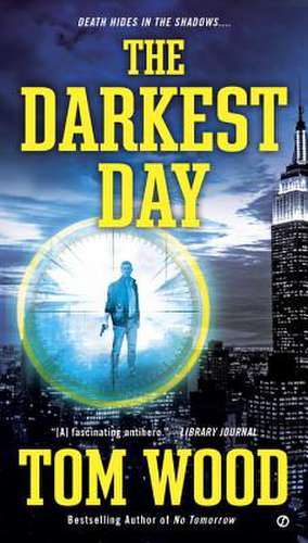 The Darkest Day de Tom Wood