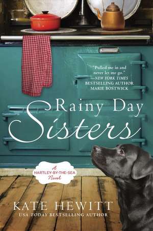 Rainy Day Sisters: A Hartley-by-the-Sea Novel de Kate Hewitt