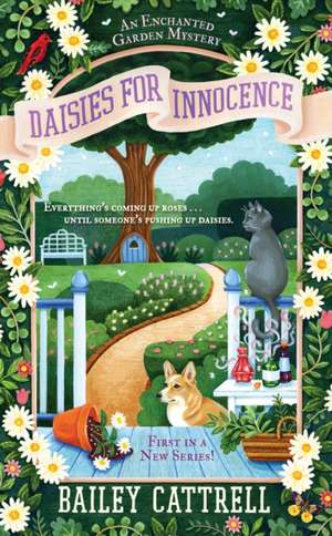 Daisies for Innocence: Seven Ways to Destroy a Planet Like Earth de Bailey Cattrell