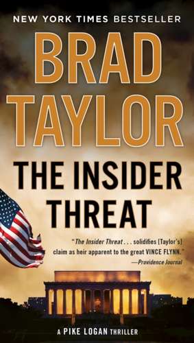 The Insider Threat: A Pike Logan Thriller de Brad Taylor