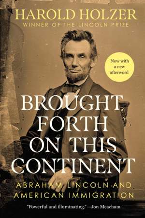 Brought Forth on This Continent de Harold Holzer