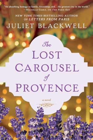 The Lost Carousel of Provence de Juliet Blackwell